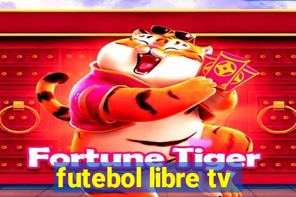 futebol libre tv